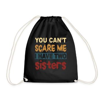 You can't scare me I have 2 sisters - Drawstring Bag - black - Front