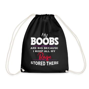Boobs Are Big Because I stored All My Rage there - Turnbeutel - Schwarz - Vorne