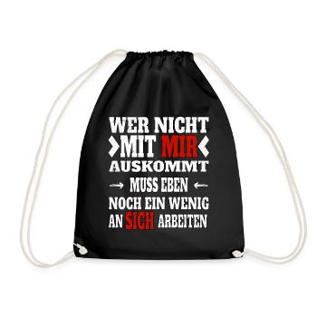 Wer nicht mit mir auskommt muss an sich arbeiten - Turnbeutel - Schwarz - Vorne