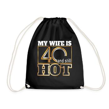My wife is 40 and still hot - Gift Husband - Drawstring Bag - black - Front