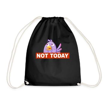 Not Today - Not Today Funny Bird Design - Drawstring Bag - black - Front