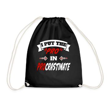 I Put the Pro in Procrastinate - Drawstring Bag - black - Front