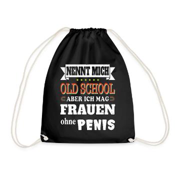 Nennt mich oldschool ich mag Frauen ohne Penis - Turnbeutel - Schwarz - Vorne