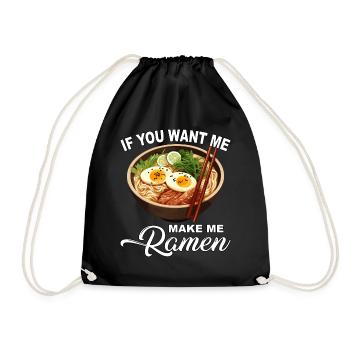 If you want me make me Ramen - Drawstring Bag - black - Front