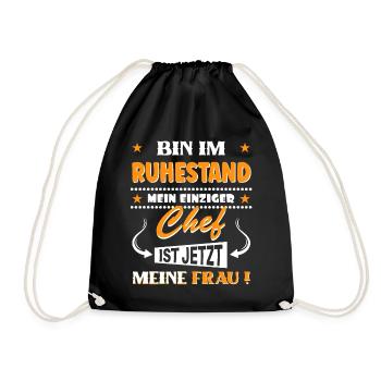 Bin im Ruhestand, Chef ist meine Frau - Turnbeutel - Schwarz - Vorne