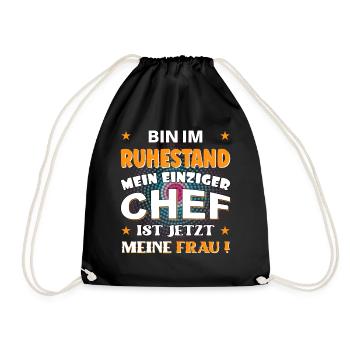 Bin im Ruhestand, Chef ist meine Frau - Turnbeutel - Schwarz - Vorne