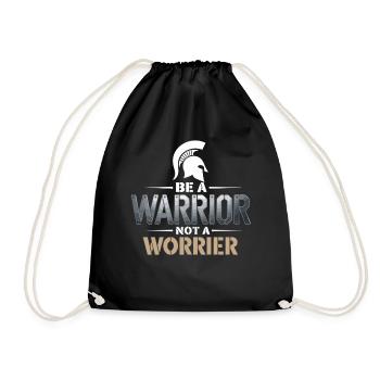 Be a warrior, not a worrier inspirational saying - Drawstring Bag - black - Front
