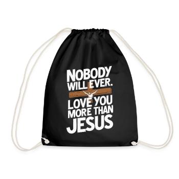 Nobody will ever love you more than Jesus - Christ - Drawstring Bag - black - Front