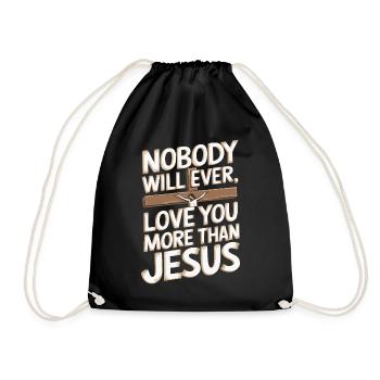 Nobody will ever love you more than Jesus - Christ - Drawstring Bag - black - Front