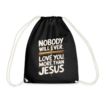 Nobody will ever love you more than Jesus - Christ - Drawstring Bag - black - Front