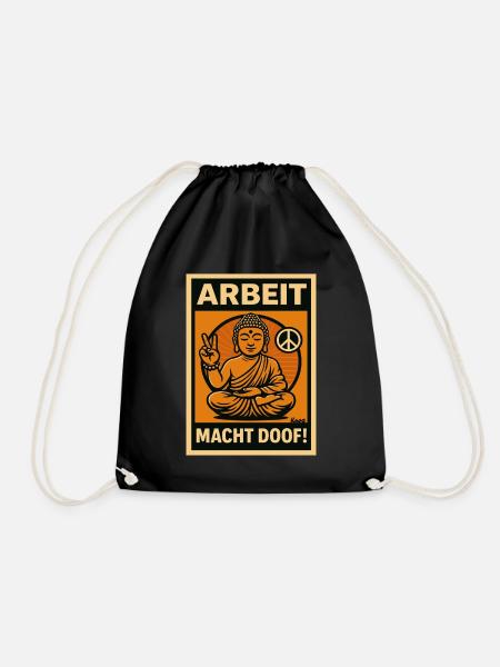 Arbeit macht doof Buddha - Turnbeutel - Schwarz