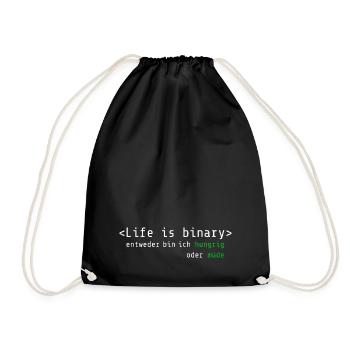 Life is Binary: Hungrig oder müde - Turnbeutel - Schwarz - Vorne