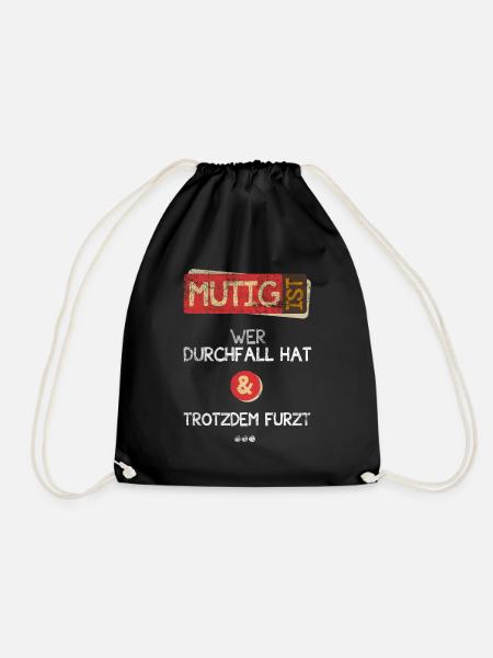 Mutig Ist Wer Durchfall Hat Und Furzt - Turnbeutel - Schwarz