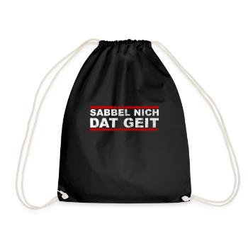Sabbel Nich Dat Geit - Turnbeutel - Schwarz - Vorne