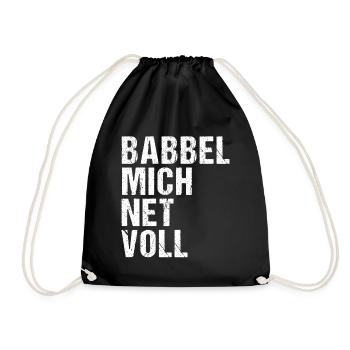 Babbel Mich Net Voll - Turnbeutel - Schwarz - Vorne