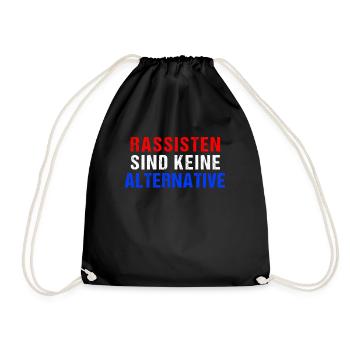 Rassisten sind keine Alternative | Gegen Rechts - Turnbeutel - Schwarz - Vorne