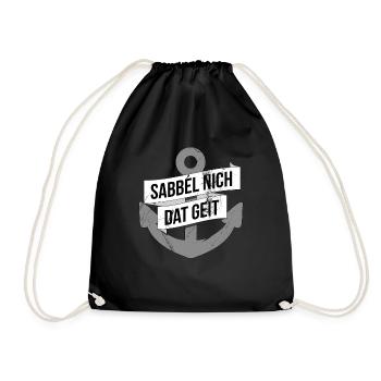 Sabbel Nich Dat Geit Norddeutsche Geschenke - Turnbeutel - Schwarz - Vorne