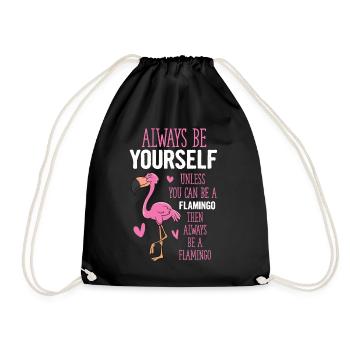 Always Be Yourself Flamingo Funny Flamingos - Drawstring Bag - black - Front