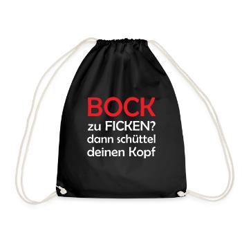 Bock zu Ficken? Lustiger Spruch Provokant - Turnbeutel - Schwarz - Vorne