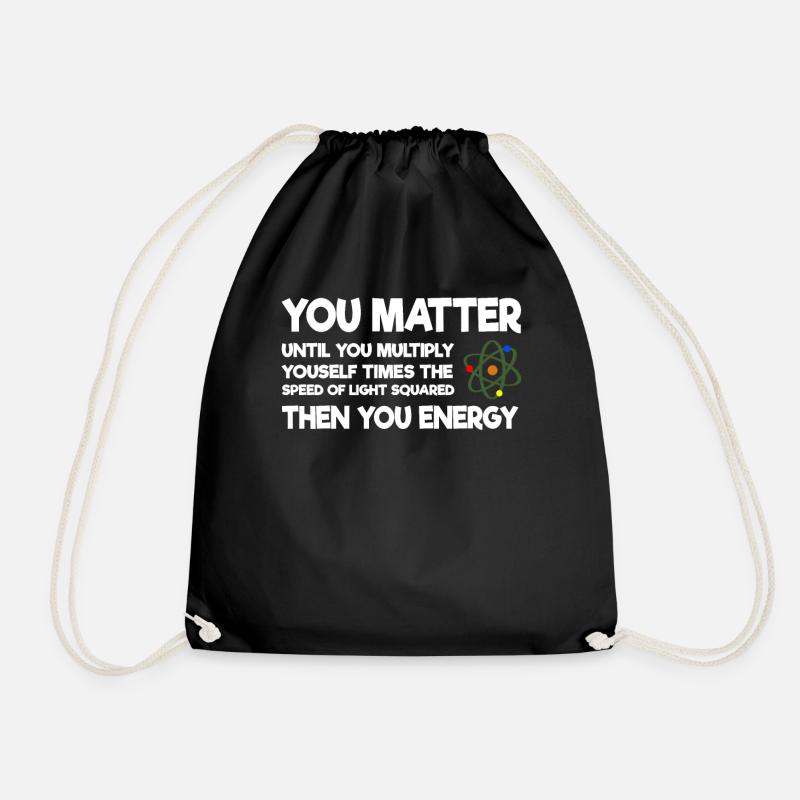 You Matter Wissenschaft Atom Physik - Turnbeutel - Schwarz