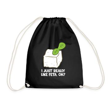 Funny Feta Cheese Gift I Just Really Like Feta Ok? - Drawstring Bag - black - Front