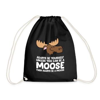 Moose Alaska Always Be Yourself Unless You Can Be - Turnbeutel - Schwarz - Vorne