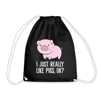 I Just Really Like Pigs, OK? Love Pigs - Turnbeutel - Schwarz - Vorne