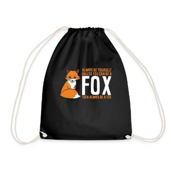 Always Be Yourself Unless You Can Be A Fox - Turnbeutel - Schwarz - Vorne