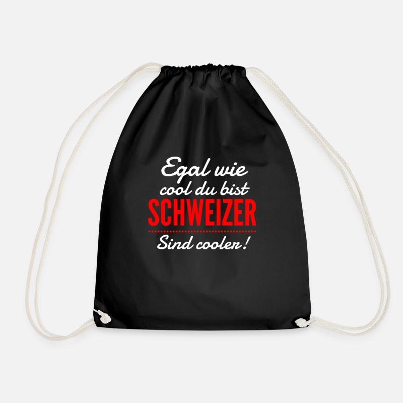 Schweiz | Egal wie cool du bist, ich bin Schweizer - Turnbeutel - Schwarz