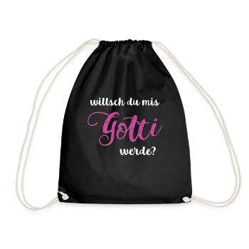 Gotti Fragen Firmgotti Willsch Du Mis Gotti Werde? - Turnbeutel - Schwarz - Vorne