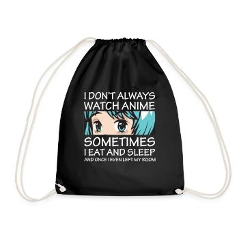 I Don't Always Watch Anime Girl Otaku Aesthetic - Drawstring Bag - black - Front