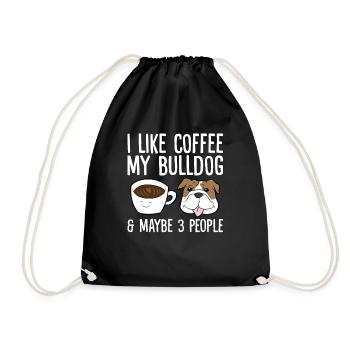 I Like Coffee My Bulldog And Maybe Like 3 People - Drawstring Bag - black - Front