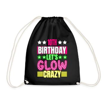10th Birthday Let's Glow Crazy Colorful - Drawstring Bag - black - Front