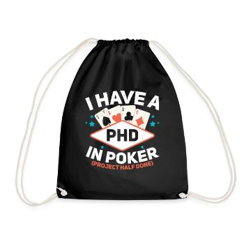 I have a PhD in Poker Gambling Ca - Drawstring Bag - black - Front