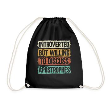 Introverted but willing to dissipate about apostrophes - Drawstring Bag - black - Front