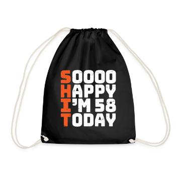 soooo happy i'm 58 Funny 58th birthday 58 - Drawstring Bag - black - Front