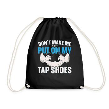 Don’t Make Me Put On My Tap Shoes Tap Dance - Sac de sport léger - noir - Devant
