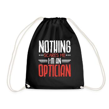 Nothing scares me I am an optician optometrist - Drawstring Bag - black - Front