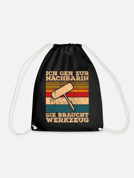 Ich Geh Zur Nachbarin Sie Braucht Werkzeug - Turnbeutel - Schwarz