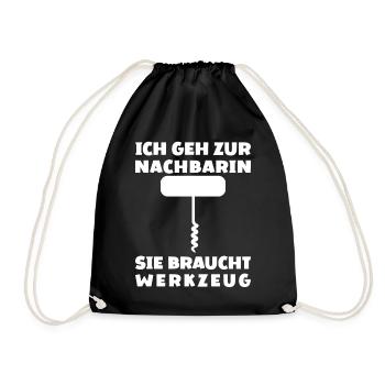 Ich Geh Zur Nachbarin Sie Braucht Werkzeug - Turnbeutel - Schwarz - Vorne