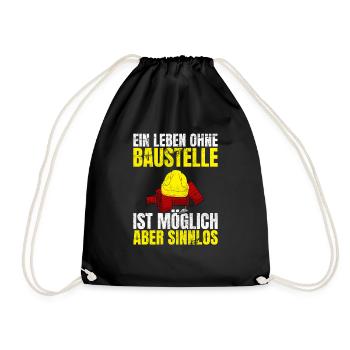 Ein Leben Ohne Baustelle Ist Möglich Aber Sinnlos - Turnbeutel - Schwarz - Vorne