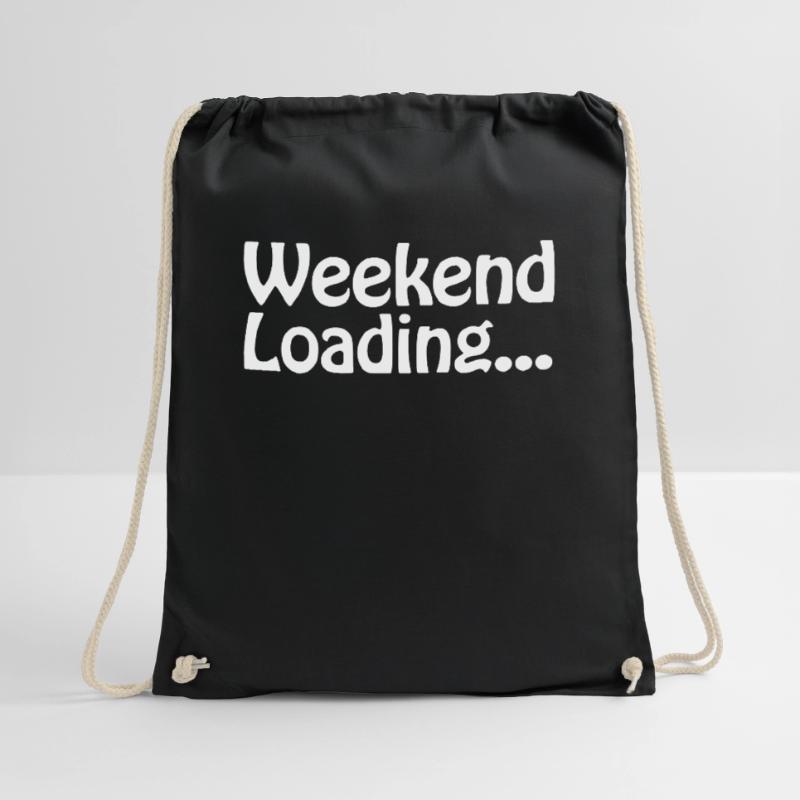Weekend loading - Wochenende - Bald Wochenende Turnbeutel