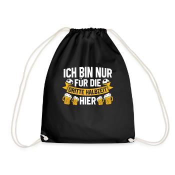 ICH BIN NUR FÜR DIE DRITTE HALBZEIT HIER - Turnbeutel - Schwarz - Vorne