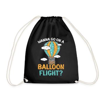Wanna Go On A Balloon Ride Hot Air Balloon Ride - Drawstring Bag - black - Front