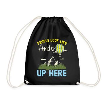 Up here, people see like ants made of hot air - Drawstring Bag - black - Front