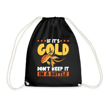 Wenn es Gold ist, bewahre es nicht in einer Flasch - Turnbeutel - Schwarz - Vorne