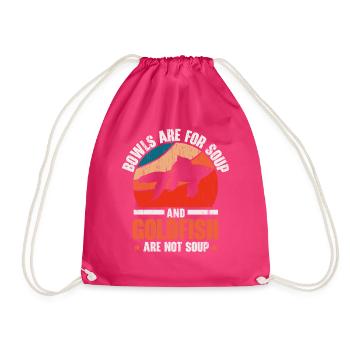 Bowls are for soup and goldfish are not - Drawstring Bag - fuchsia - Front