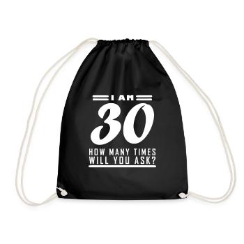 I am 30 – 30th birthday gift - Drawstring Bag - black - Front