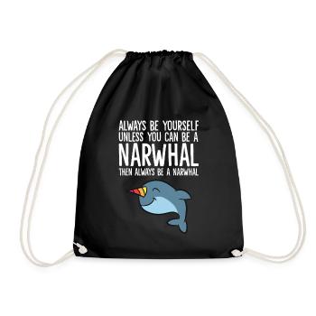 Always Be Yourself Unless You Can Be A Narwhal - Drawstring Bag - black - Front