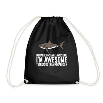 Megalodons Are Awesome I'm Awesome Therefore I'm - Drawstring Bag - black - Front